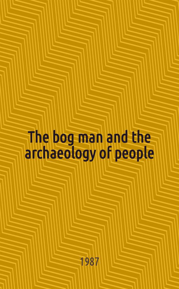 The bog man and the archaeology of people