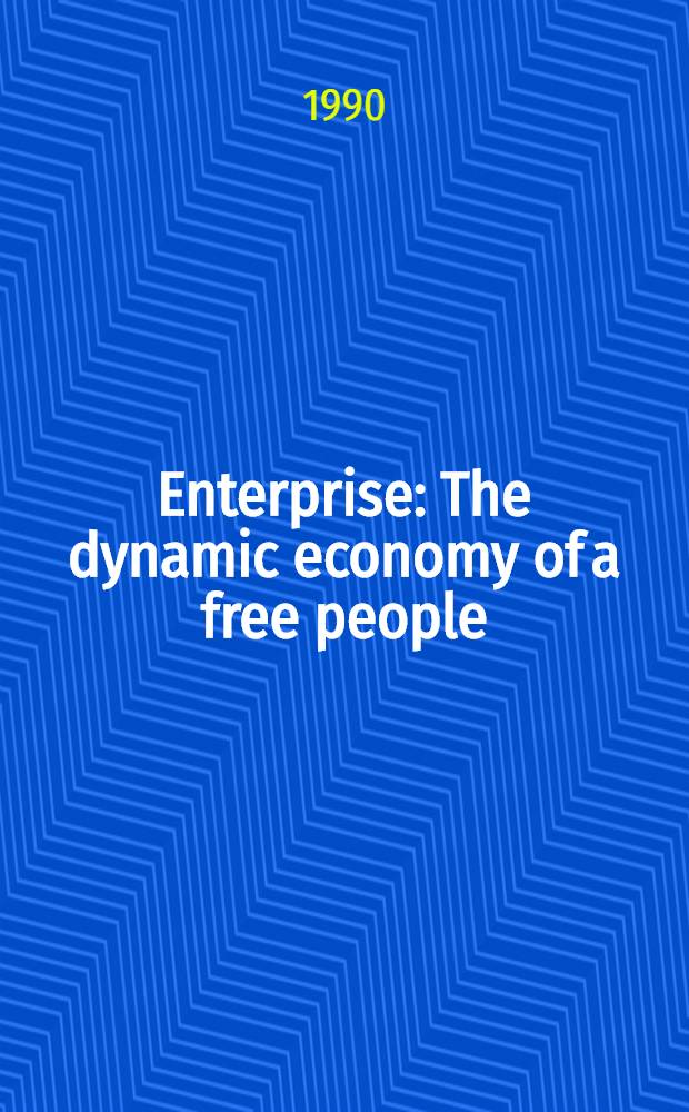 Enterprise : The dynamic economy of a free people