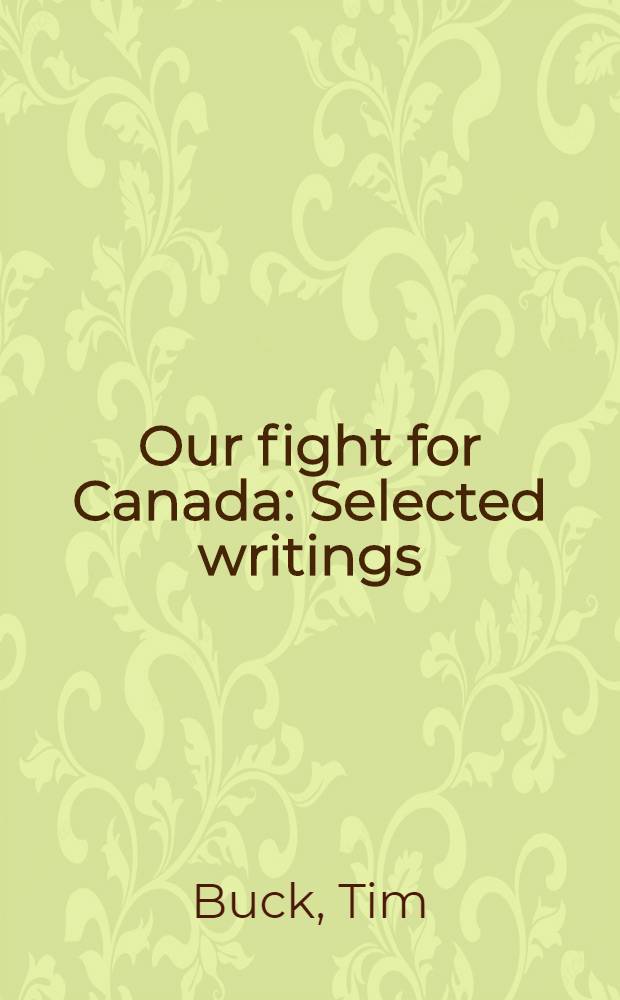 Our fight for Canada : Selected writings (1923-1959)