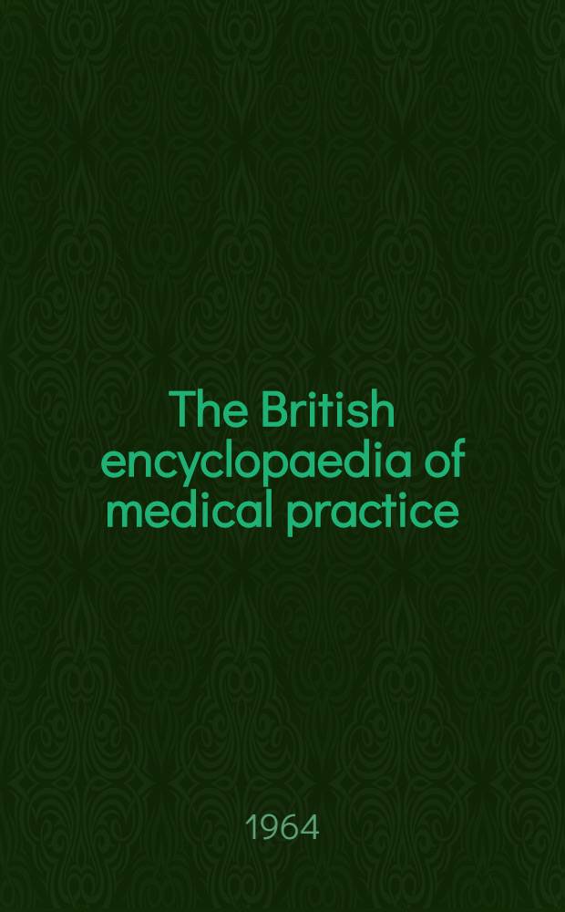 The British encyclopaedia of medical practice