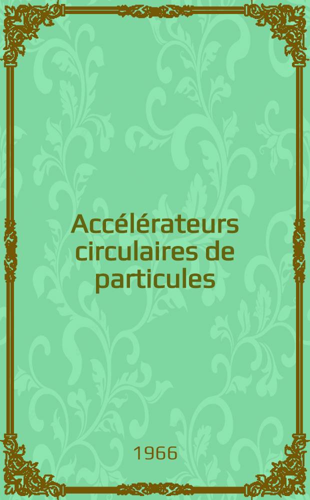 Accélérateurs circulaires de particules : Introduction à la théorie