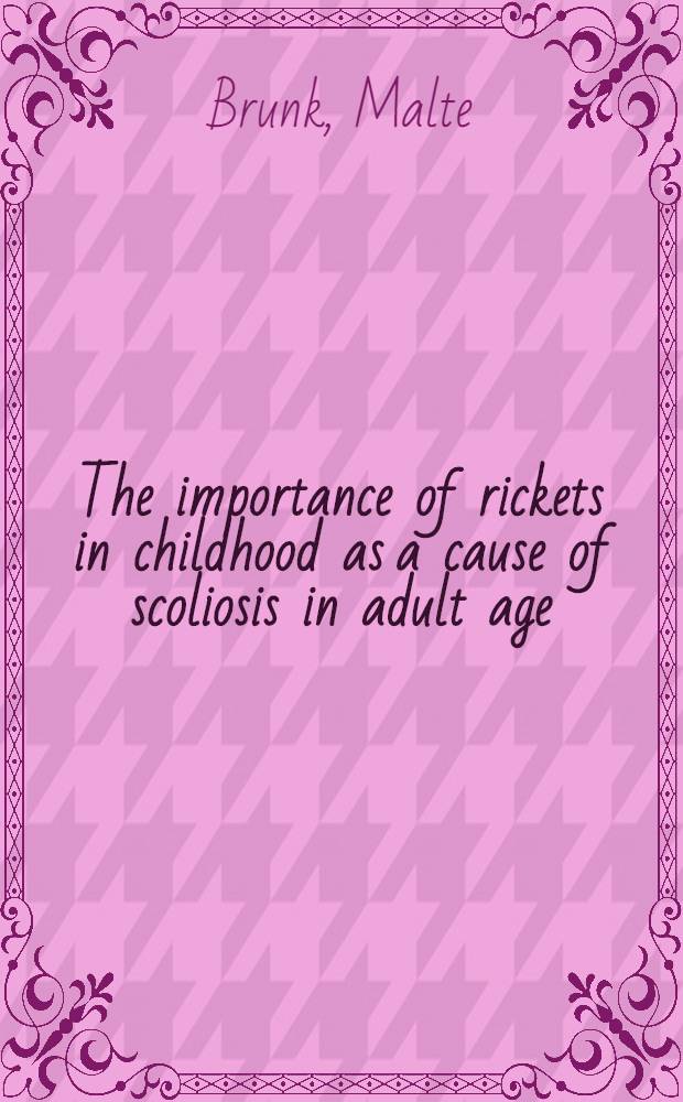 The importance of rickets in childhood as a cause of scoliosis in adult age