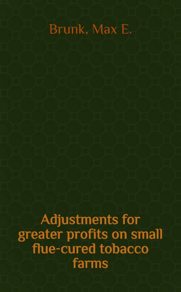 Adjustments for greater profits on small flue-cured tobacco farms