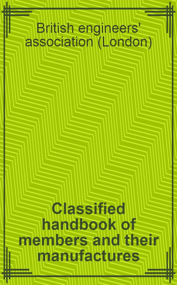 Classified handbook of members and their manufactures