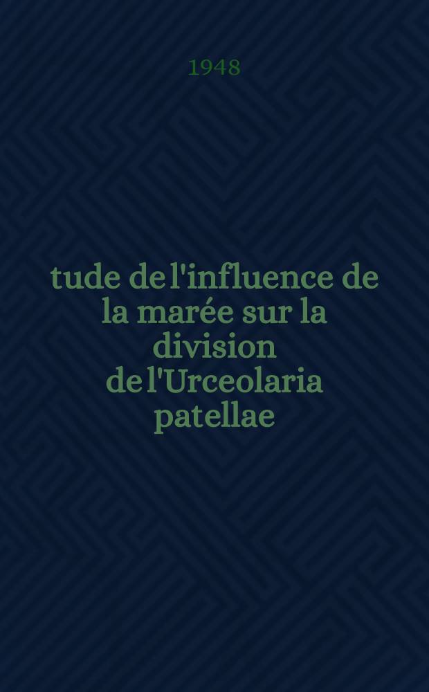 Étude de l'influence de la marée sur la division de l'Urceolaria patellae (Cuéot)