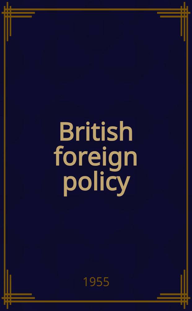 British foreign policy: some relevant documents : January 1950 - April 1955