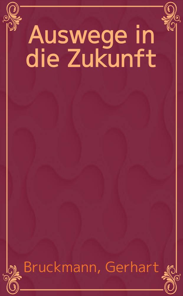 Auswege in die Zukunft : Was kommt nach der Konsumges.?