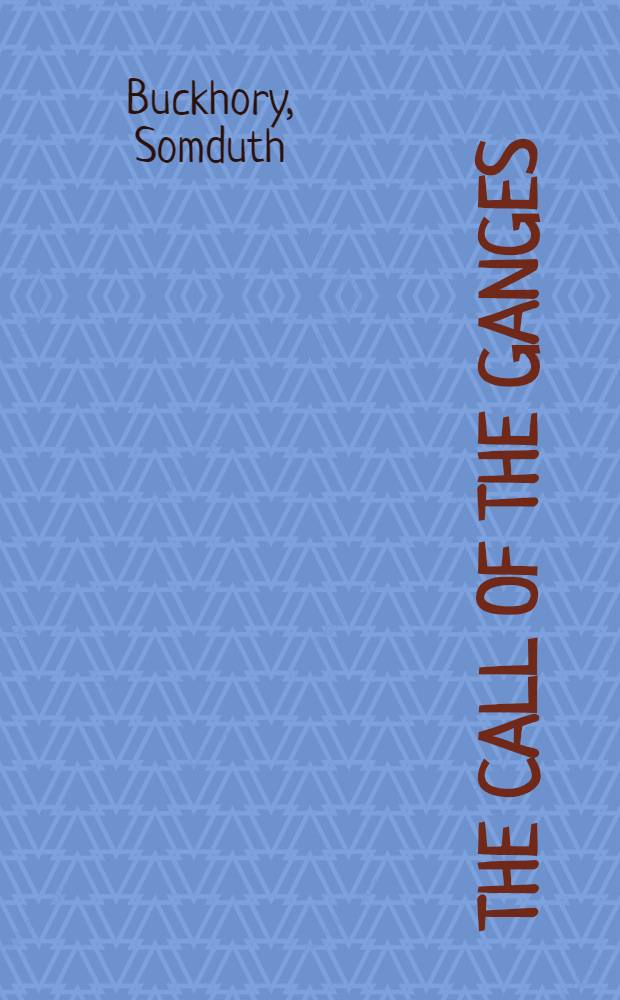 The call of the Ganges : Recollections of a magical journey through India