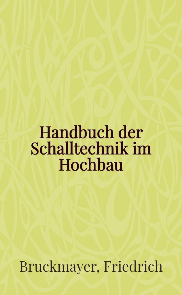 Handbuch der Schalltechnik im Hochbau