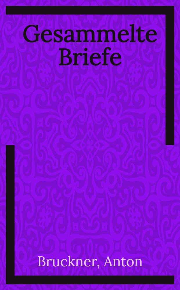 Gesammelte Briefe