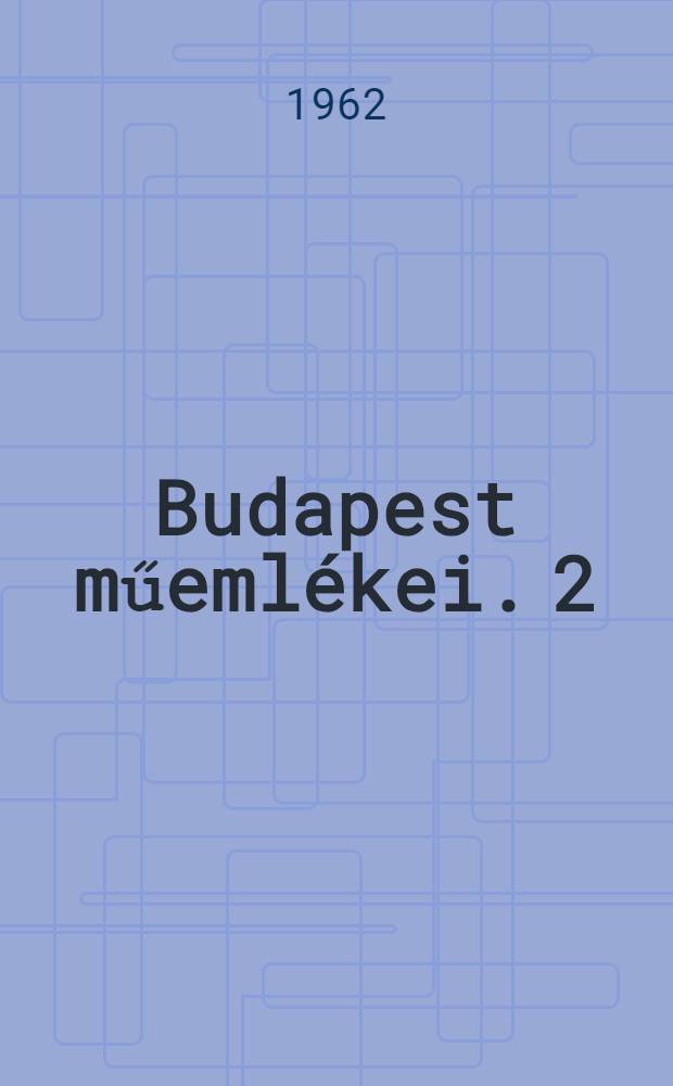 Budapest műeml&eacute;kei. 2