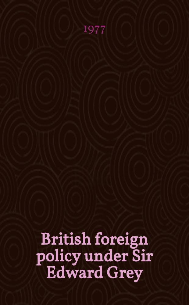 British foreign policy under Sir Edward Grey