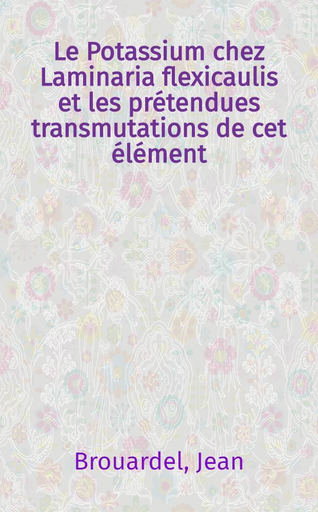 Le Potassium chez Laminaria flexicaulis et les prétendues transmutations de cet élément