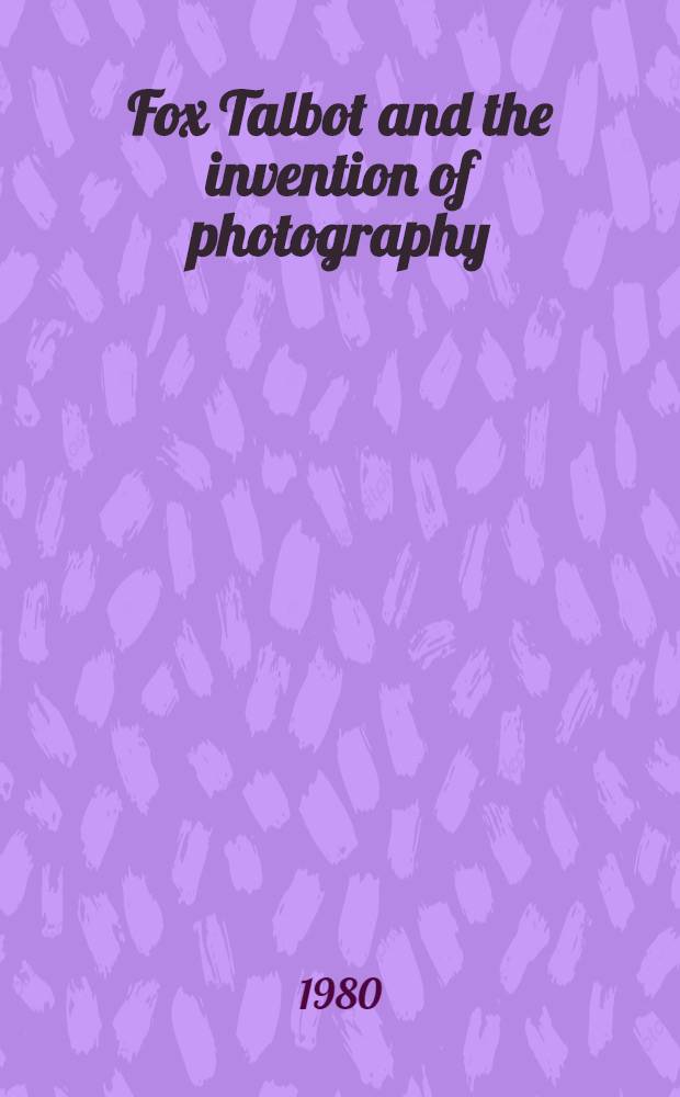 Fox Talbot and the invention of photography