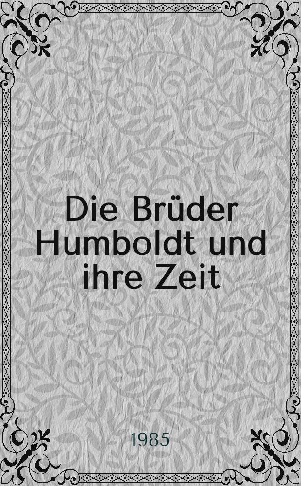 Die Brüder Humboldt und ihre Zeit