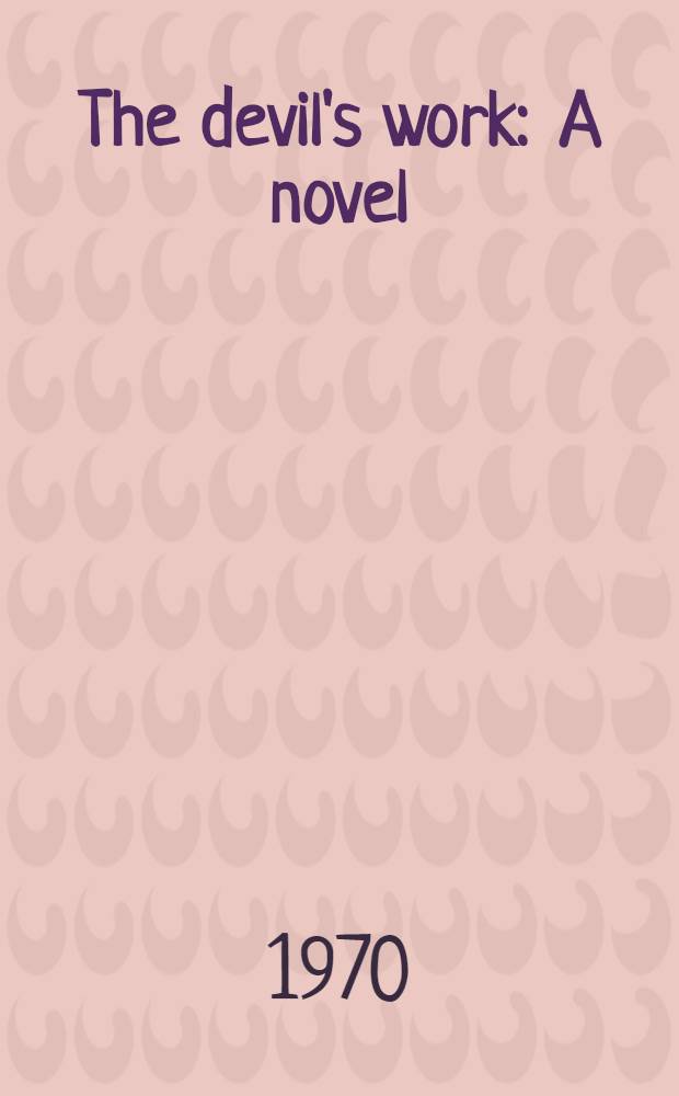 The devil's work : A novel