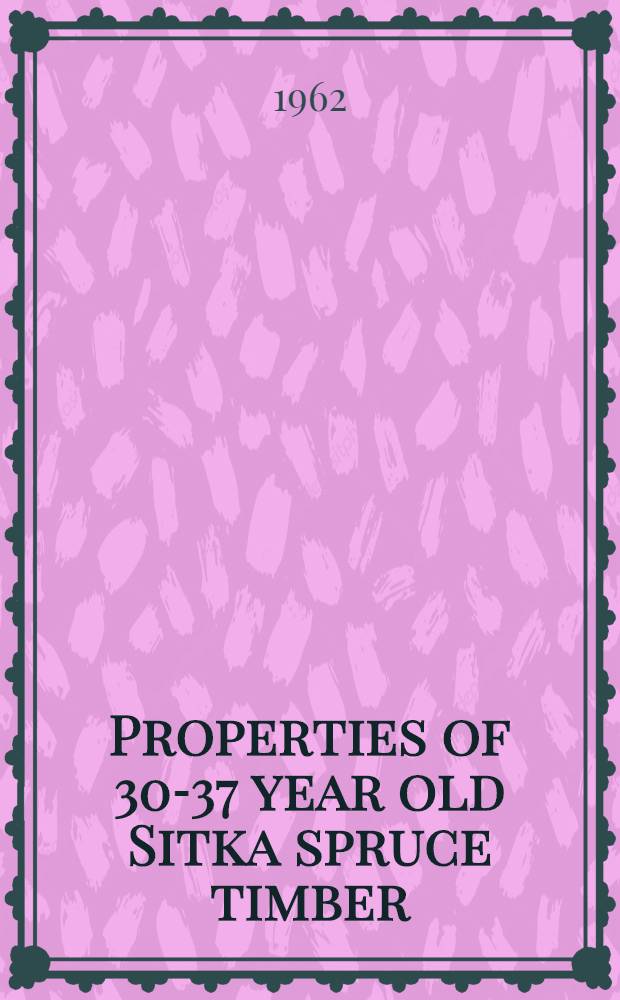 Properties of 30-37 year old Sitka spruce timber