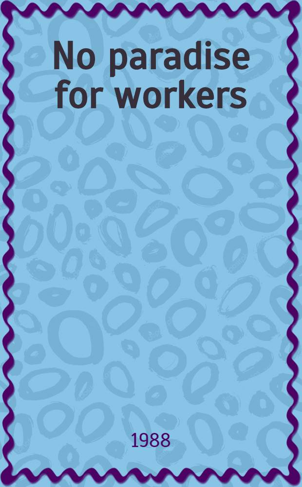 No paradise for workers : Capitalism a. the common people in Australia, 1788-1914