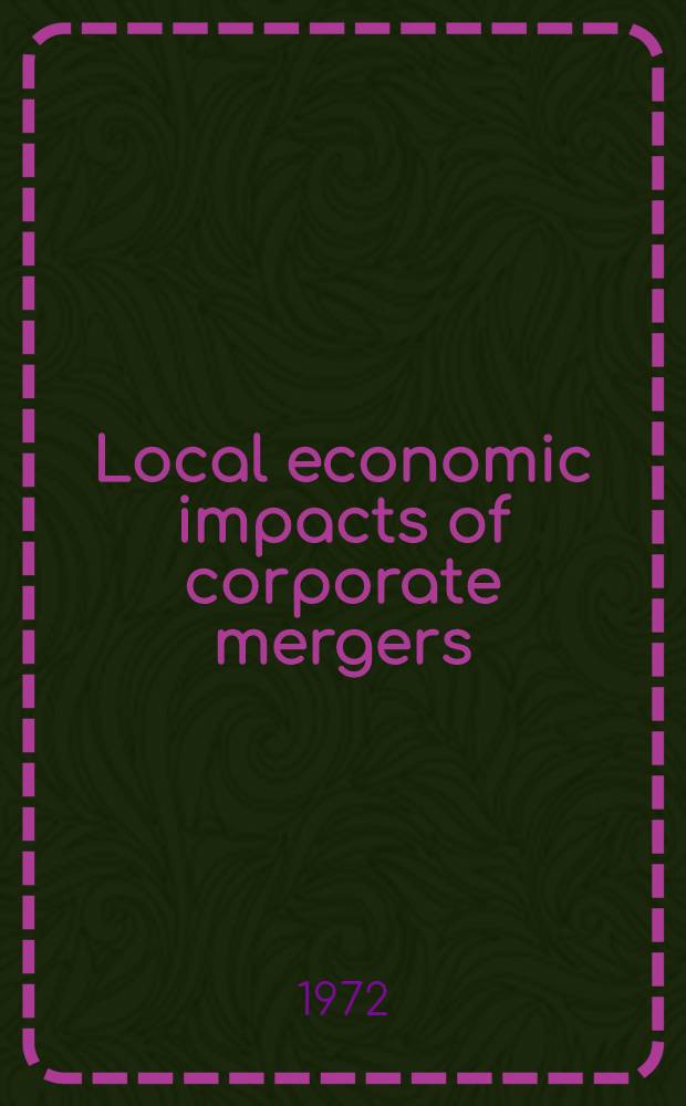 Local economic impacts of corporate mergers : the Nebraska experience