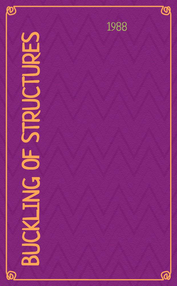 Buckling of structures : Theory a. experiment : The Josef Singer anniversary volume
