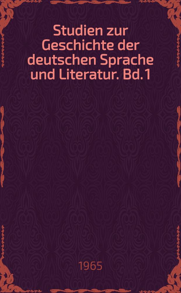 Studien zur Geschichte der deutschen Sprache und Literatur. Bd. 1 : Sprache