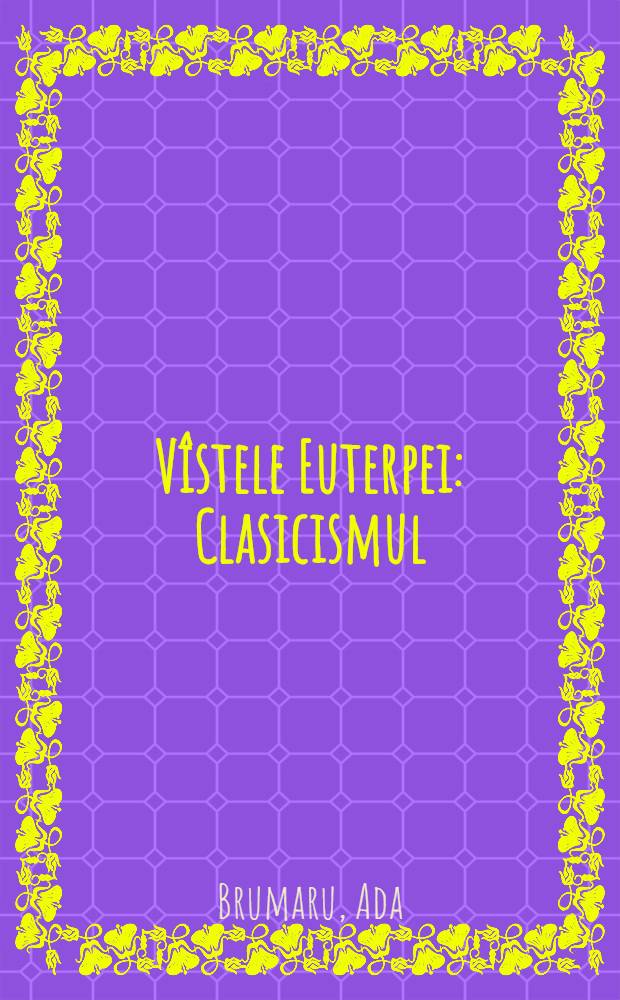 Vîstele Euterpei : Clasicismul