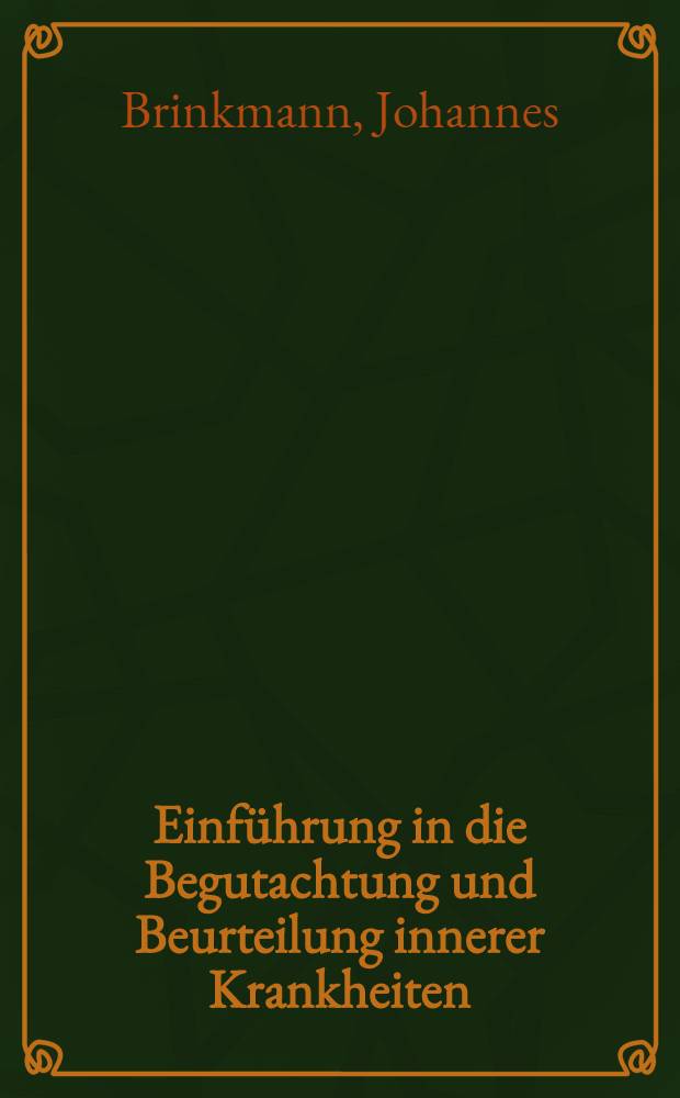 Einführung in die Begutachtung und Beurteilung innerer Krankheiten