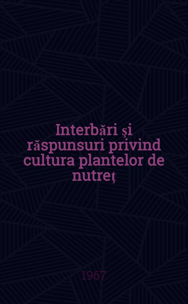 Interbări şi răspunsuri privind cultura plantelor de nutreţ