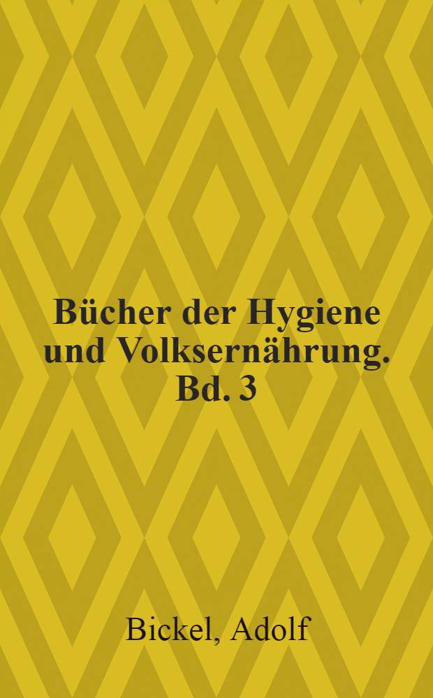 B&uuml;cher der Hygiene und Volksern&auml;hrung. Bd. 3 : Die Ern&auml;hrung der olympischen K&auml;mpfer in Vergangenheit und Gegenwart
