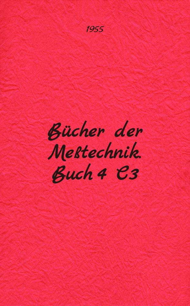 Bücher der Meßtechnik. Buch 4 C3 : Messung des Temperatur- und Geschwindigkeitsfeldes bei freier Konvektion
