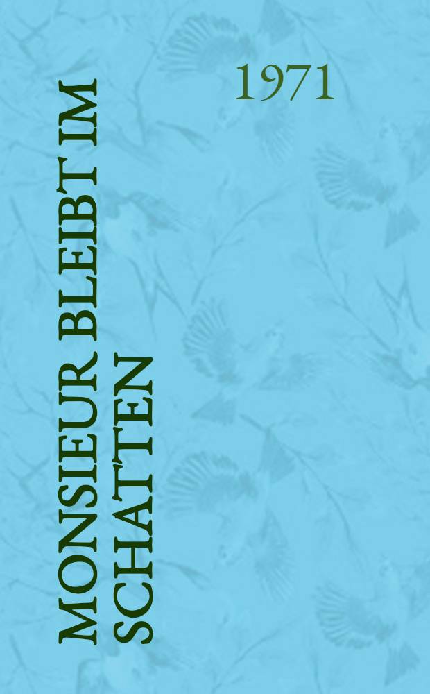 Monsieur bleibt im Schatten : Kriminalroman