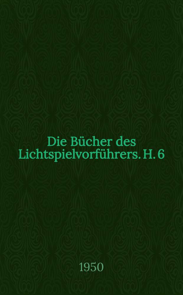 Die Bücher des Lichtspielvorführers. H. 6 : Grundlagen des Tonfilms