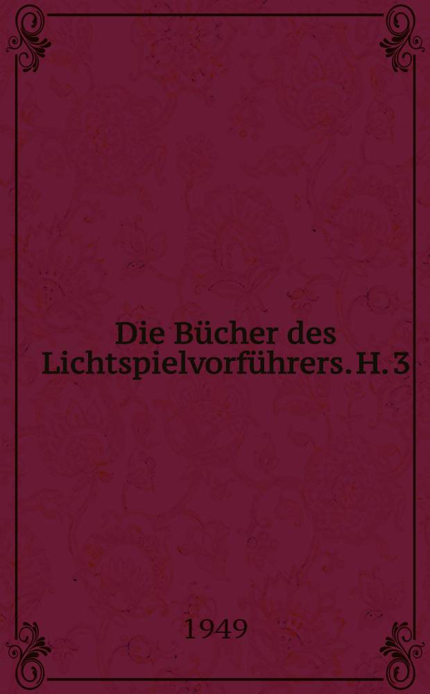Die Bücher des Lichtspielvorführers. H. 3 : Gleichrichter