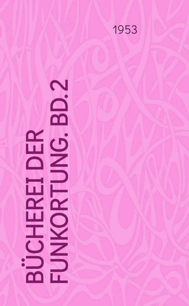 Bücherei der Funkortung. Bd. 2 : Funkortung in der Luftfahrt