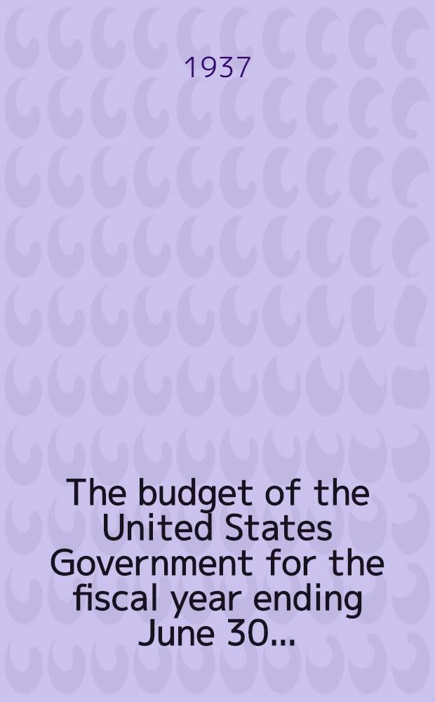 The budget of the United States Government for the fiscal year ending June 30 ...