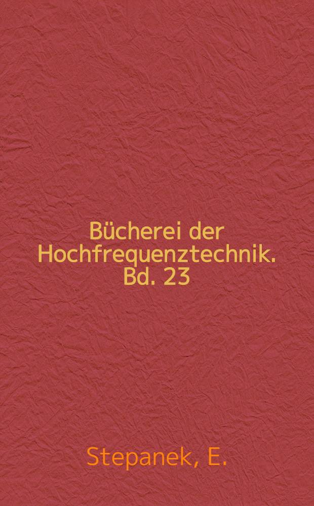 Bücherei der Hochfrequenztechnik. Bd. 23 : Praktische Analyse linearer Systeme durch Faltungsoperationen