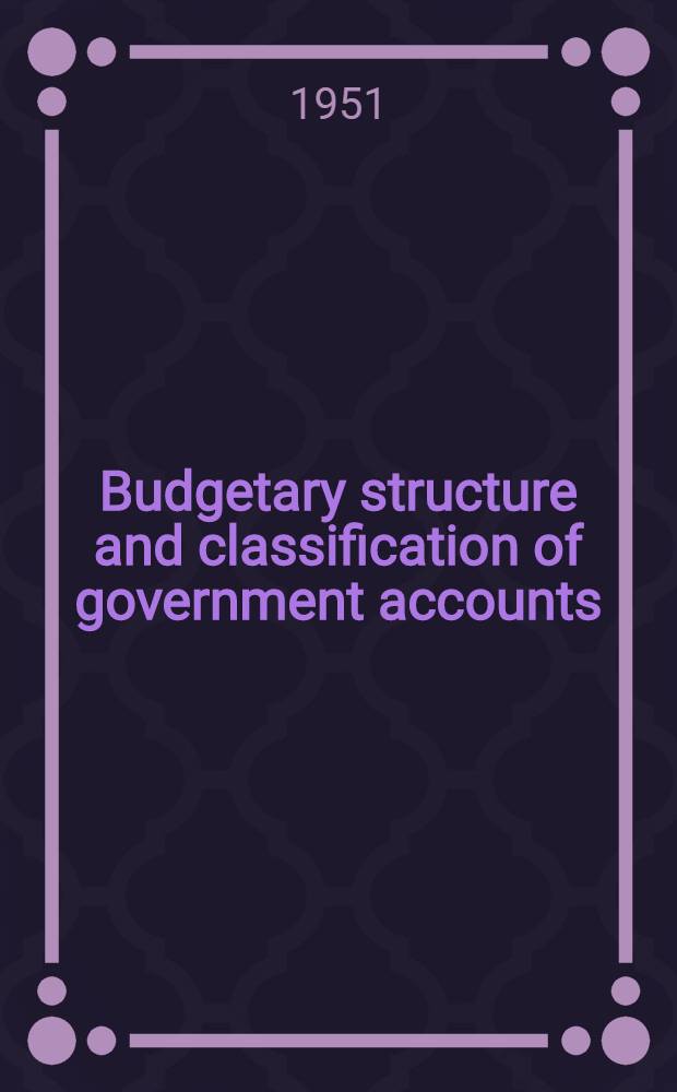 Budgetary structure and classification of government accounts