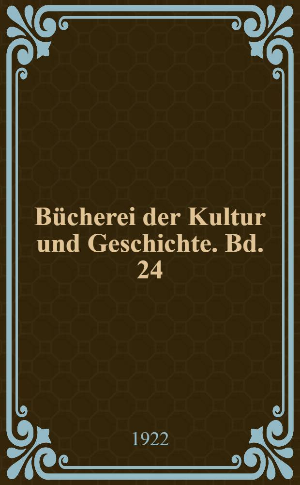 Bücherei der Kultur und Geschichte. Bd. 24 : Ludwig XIV, sein Reich und seine Zeit ...