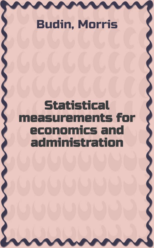Statistical measurements for economics and administration