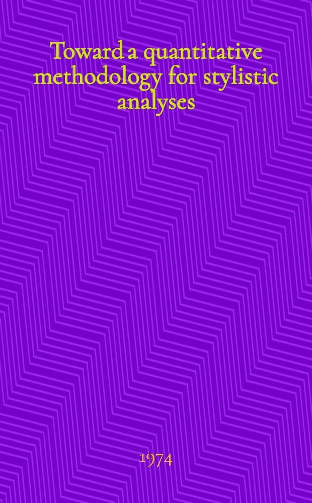Toward a quantitative methodology for stylistic analyses