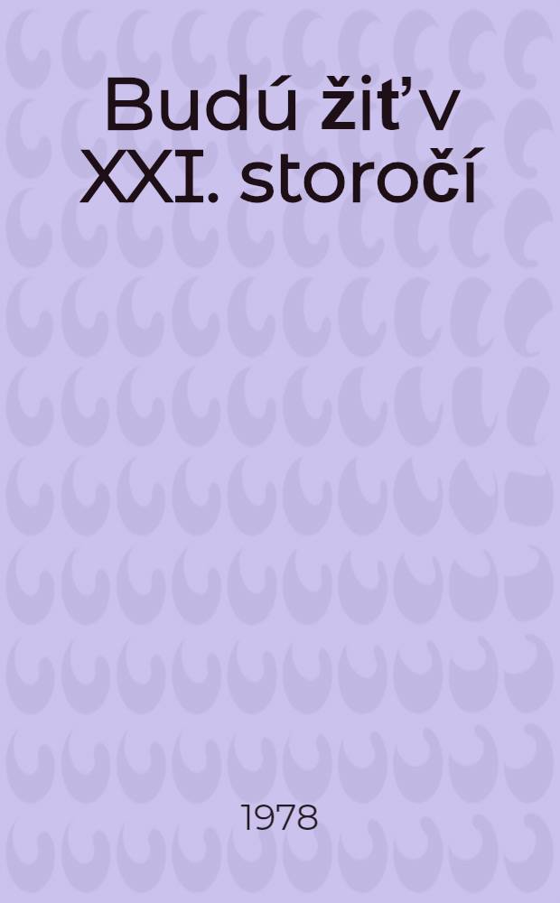 Budú žiť v XXI. storočí