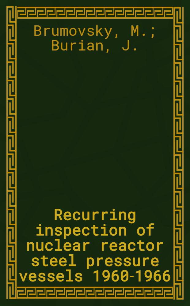 Recurring inspection of nuclear reactor steel pressure vessels [1960-1966