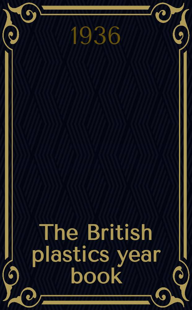 The British plastics year book : The handbook and guide of the plastics industry