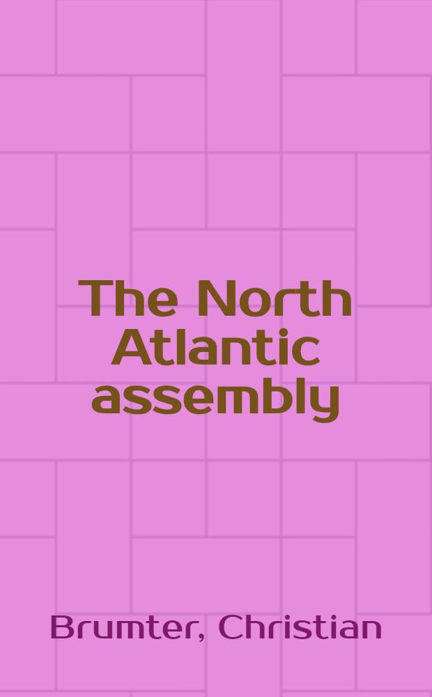 The North Atlantic assembly : A study of the development of the structures a. activity