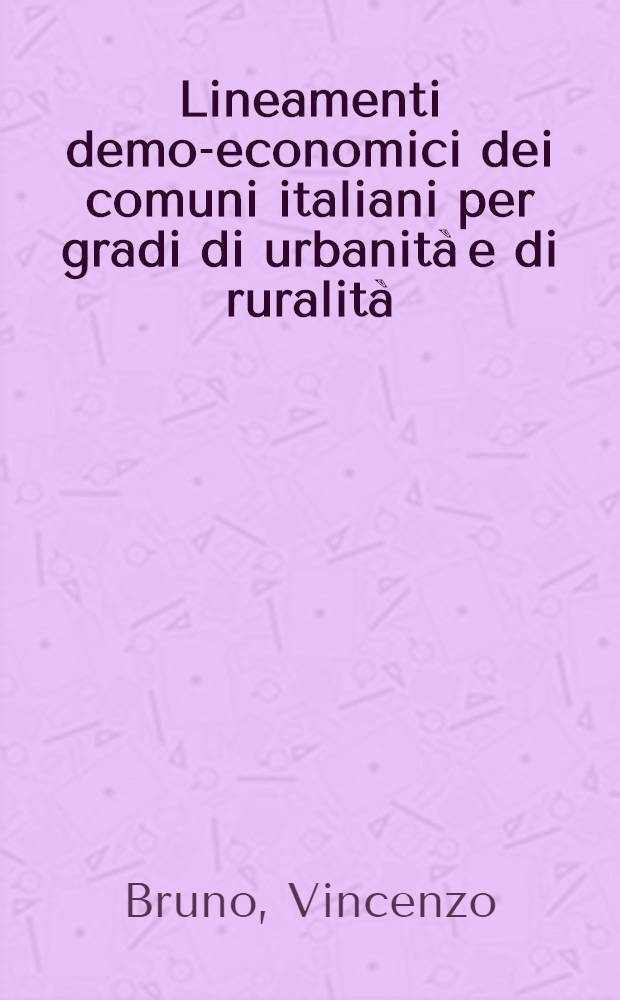 Lineamenti demo-economici dei comuni italiani per gradi di urbanità e di ruralità