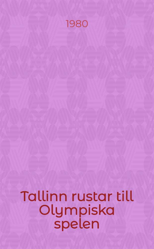 Tallinn rustar till Olympiska spelen