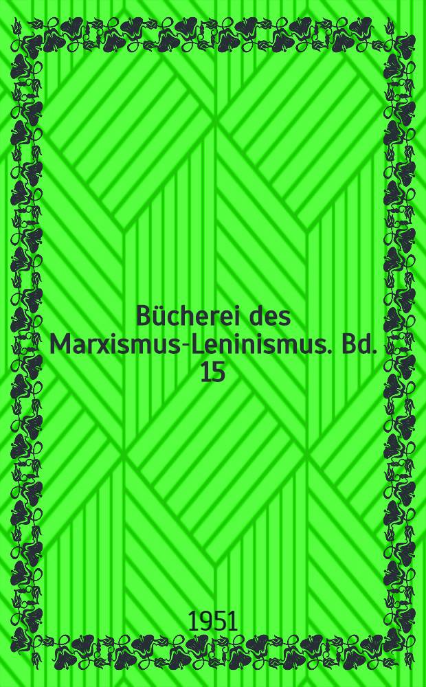 Bücherei des Marxismus-Leninismus. Bd. 15 : Zur Kritik der politischen Ökonomie