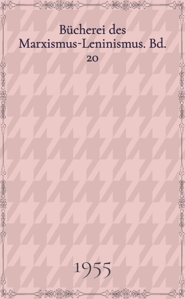 Bücherei des Marxismus-Leninismus. Bd. 20 : Kritik des Gothaer Programms