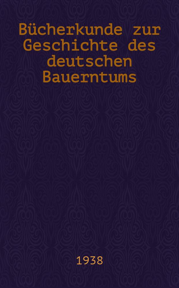 Bücherkunde zur Geschichte des deutschen Bauerntums