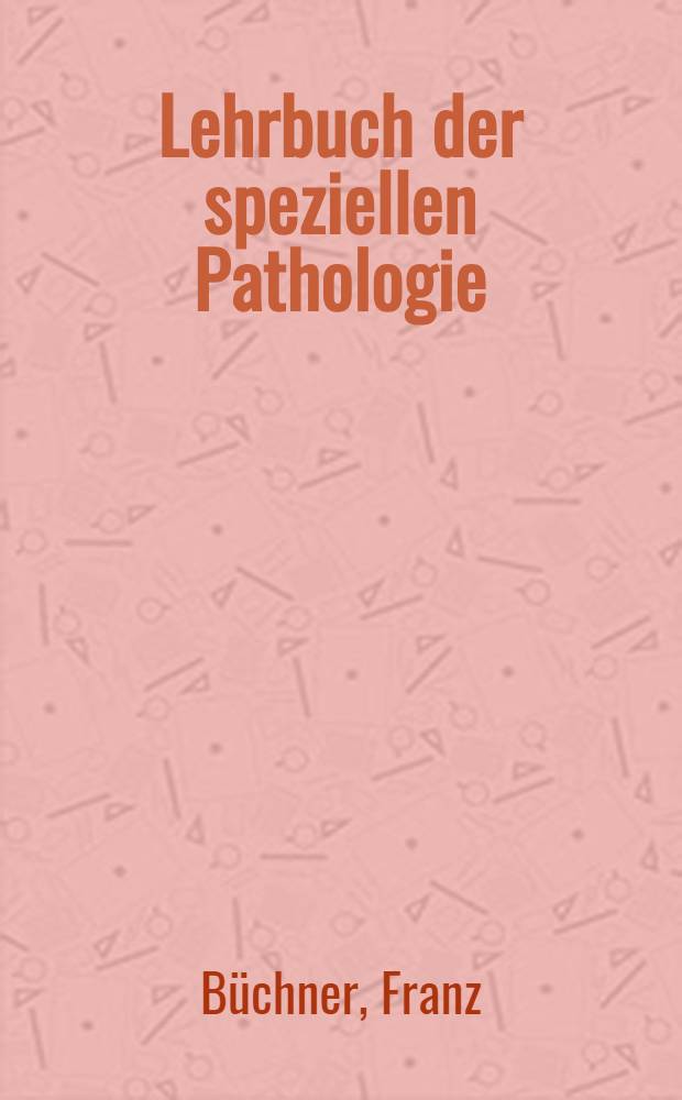 Lehrbuch der speziellen Pathologie
